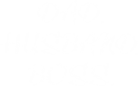    Dad. usband. Boss - Moda Print