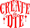 Create or die