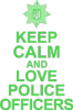 Keep calm, and love police